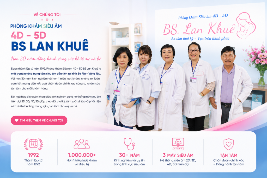Phòng khám Siêu Âm Vũng Tàu, Bác sĩ Lan Khuê, siêu âm Vũng Tàu, siêu âm Bà Rịa Vũng Tàu, siêu âm BS Lan Khuê, siêu âm Lan Khuê, phòng khám siêu âm Lan Khuê, phòng khám siêu âm Vũng Tàu, trung tâm siêu âm Vũng Tàu, siêu âm thai, siêu âm thai 4D, siêu âm thai 5D, siêu âm màu 4D, siêu âm màu 5D, siêu âm sản khoa, siêu âm phụ khoa, siêu âm đầu dò, siêu âm tuyến giáp, siêu âm tuyến vú, siêu âm tim, siêu âm mạch máu, siêu âm bụng tổng quát, siêu âm phần mềm, siêu âm khớp, siêu âm Doppler, siêu âm thai nhi, theo dõi thai kỳ, tầm soát dị tật thai nhi, đo độ mờ da gáy, siêu âm hình thái thai nhi, khám thai Vũng Tàu, phòng khám thai Vũng Tàu, phòng khám sản phụ khoa Vũng Tàu, phòng khám sản phụ khoa Bà Rịa, bác sĩ Lan Khuê, bác sĩ siêu âm Vũng Tàu, chẩn đoán hình ảnh, máy siêu âm hiện đại, siêu âm Samsung HS40, phòng khám uy tín Vũng Tàu, chăm sóc mẹ và bé, theo dõi sự phát triển thai nhi, hình ảnh siêu âm thai, video thai nhi, xét nghiệm Double Test, Triple Test, NIPT, tiểu đường thai kỳ, sức khỏe thai sản